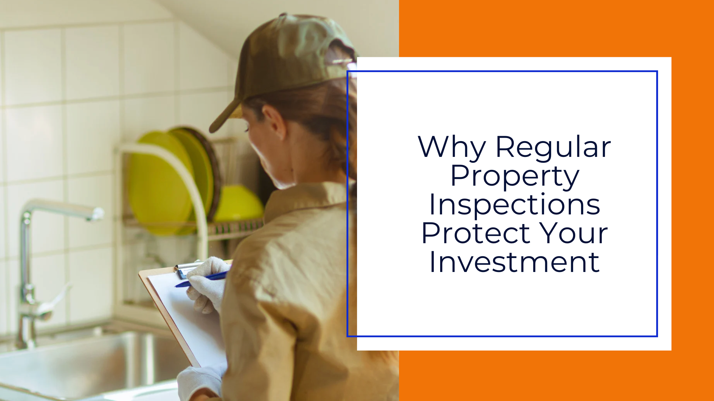 Why Regular Property Inspections Protect Your Investment